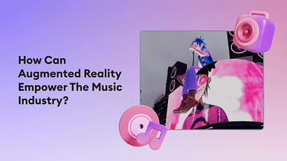 Augmented Reality for Music Industry – Innovative Marketing Opportunity