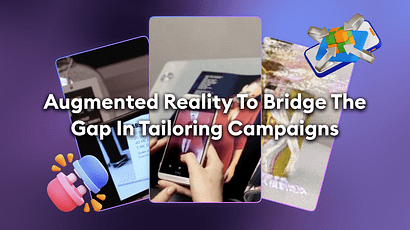 Driving unparalleled engagement:  Augmented Reality to Bridge the Gap in Tailoring Campaigns