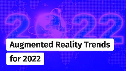 Augmented reality trends for 2022