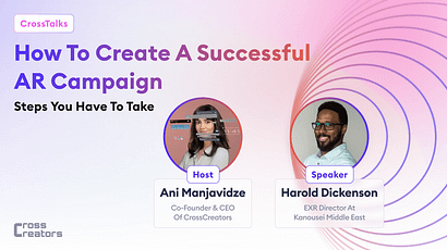 How to craft a successful Augmented Reality campaign and captivate your audience – Harold Dickenson’s Crosstalks